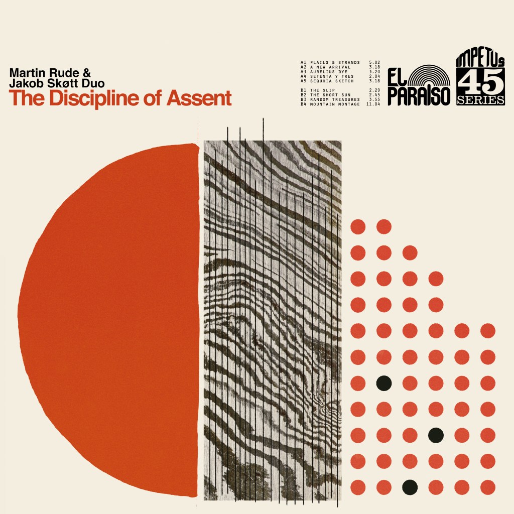 Album Appreciation: The Discipline of Assent by Martin Rude & Jakob Skøtt&nbsp;Duo